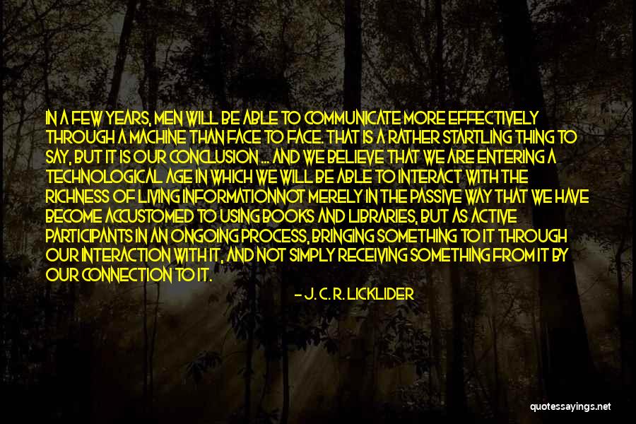 Licklider Libraries Quotes By J. C. R. Licklider Licklider Libraries Quotes By J. C. R. Licklider