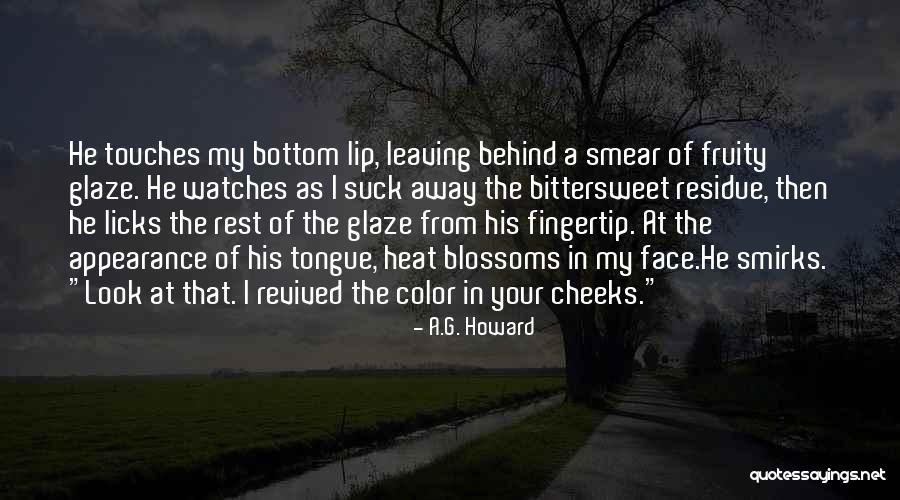 Licks Quotes By A.G. Howard Licks Quotes By A.G. Howard
