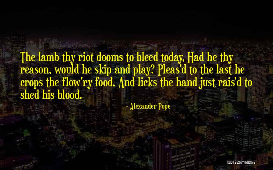 Licks Quotes By Alexander Pope Licks Quotes By Alexander Pope