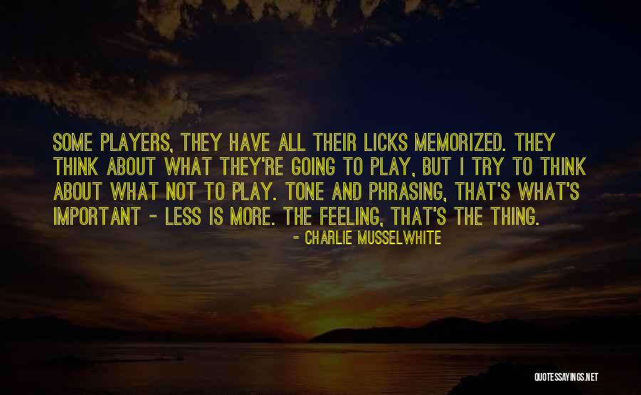 Licks Quotes By Charlie Musselwhite Licks Quotes By Charlie Musselwhite