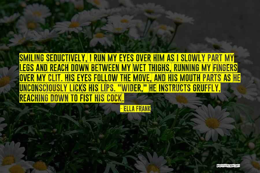 Licks Quotes By Ella Frank Licks Quotes By Ella Frank