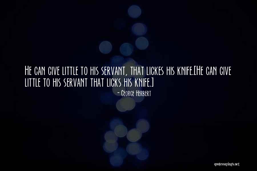 Licks Quotes By George Herbert Licks Quotes By George Herbert