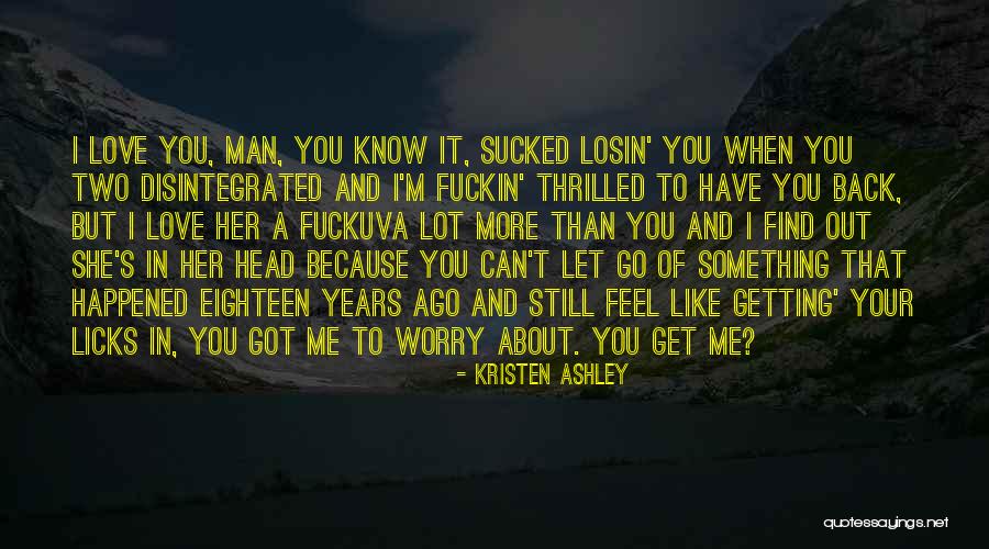 Licks Quotes By Kristen Ashley Licks Quotes By Kristen Ashley