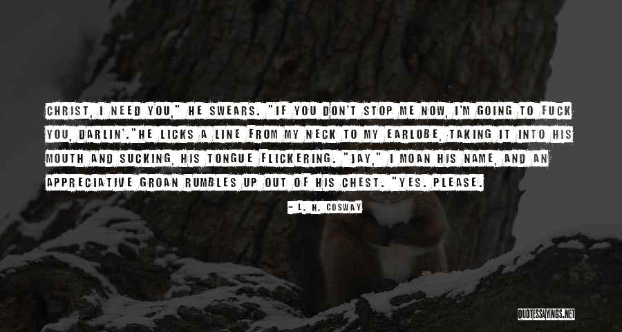 Licks Quotes By L. H. Cosway Licks Quotes By L. H. Cosway