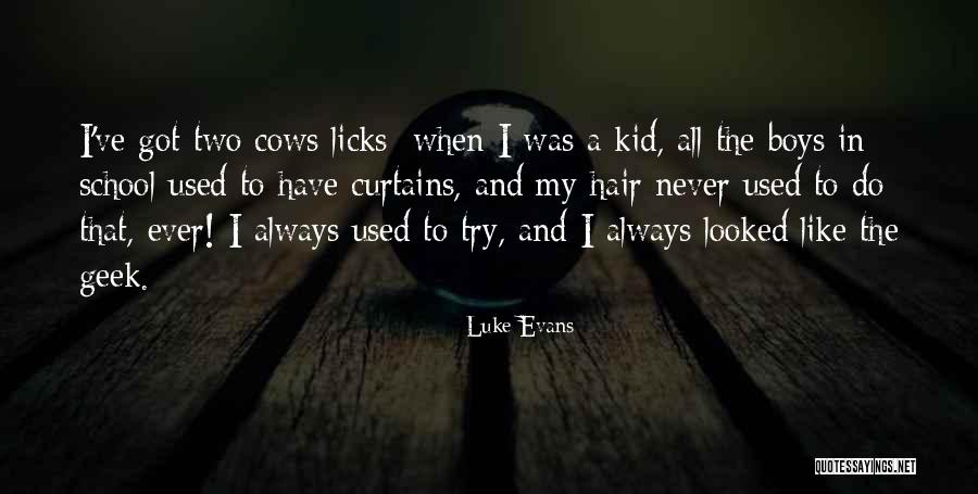 Licks Quotes By Luke Evans Licks Quotes By Luke Evans