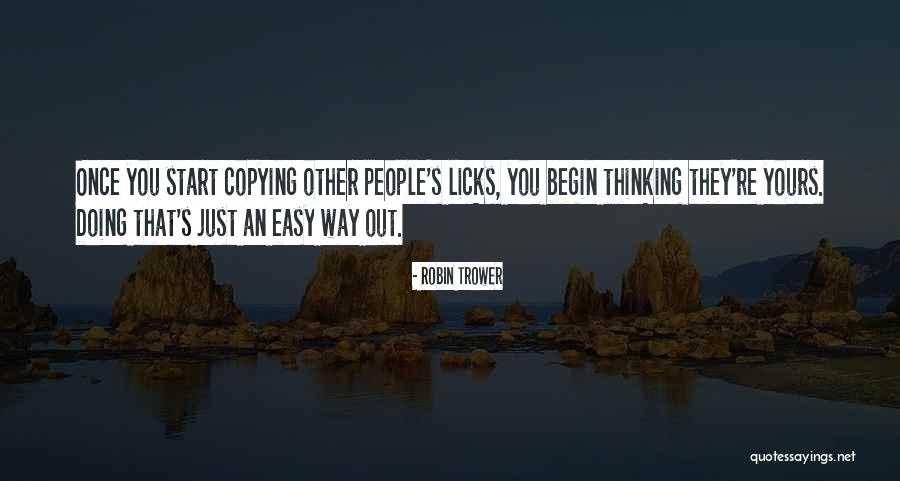 Licks Quotes By Robin Trower Licks Quotes By Robin Trower