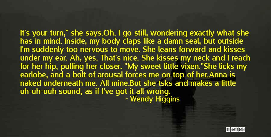 Licks Quotes By Wendy Higgins Licks Quotes By Wendy Higgins