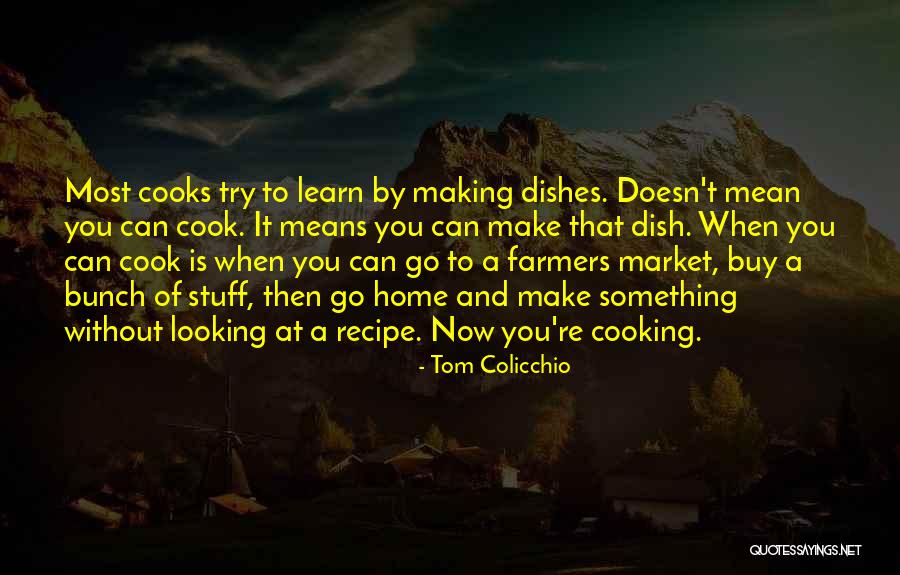 Licksonic Biqle Quotes By Tom Colicchio Licksonic Biqle Quotes By Tom Colicchio