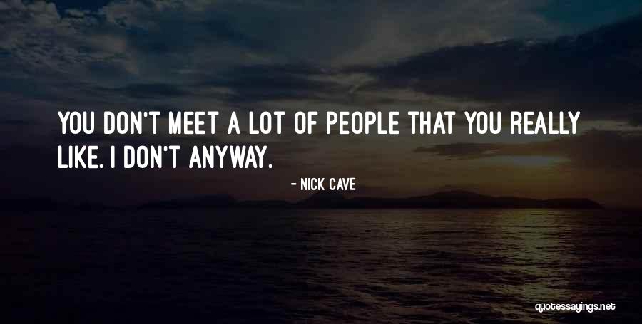 Licnosti Quotes By Nick Cave Licnosti Quotes By Nick Cave