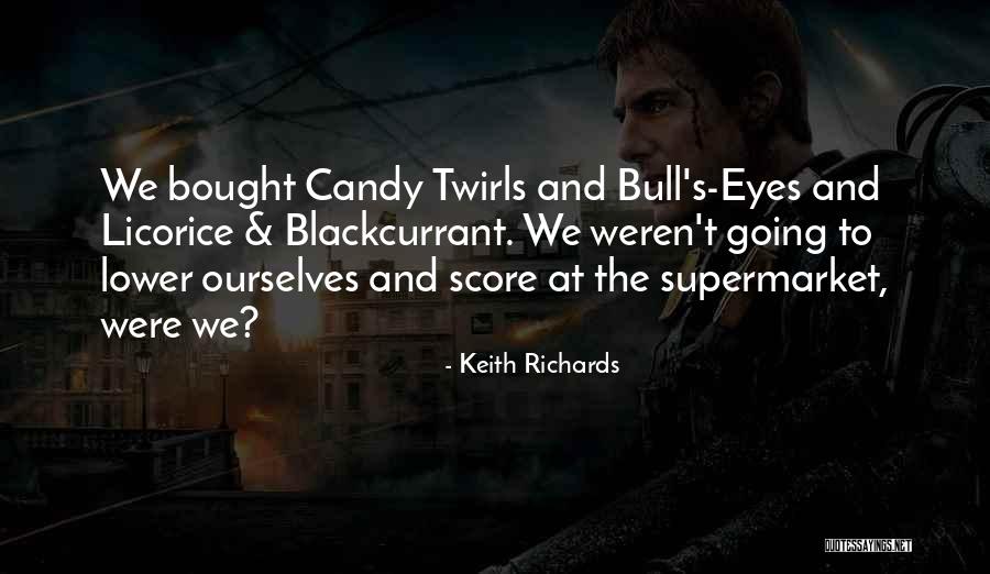 Licorice Candy Quotes By Keith Richards Licorice Candy Quotes By Keith Richards