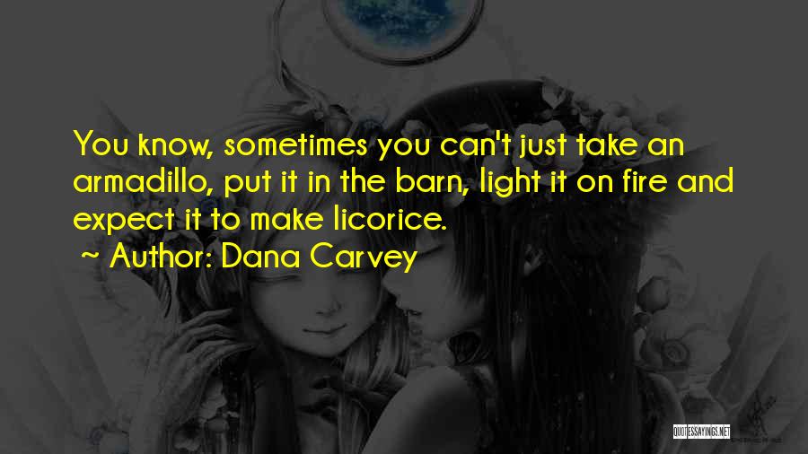 Licorice Quotes By Dana Carvey