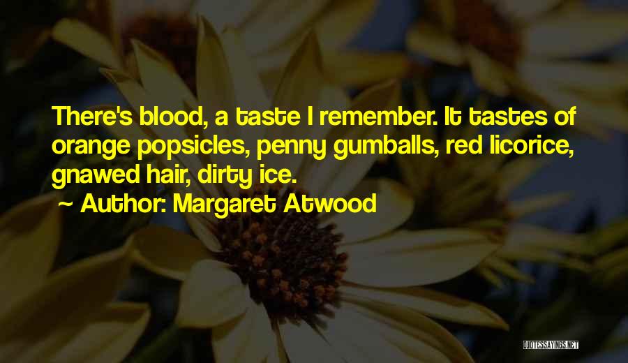 Licorice Quotes By Margaret Atwood