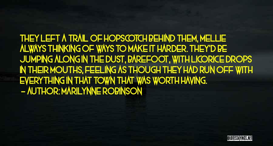 Licorice Quotes By Marilynne Robinson