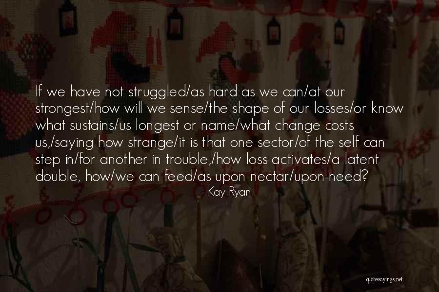 Licourios Quotes By Kay Ryan Licourios Quotes By Kay Ryan