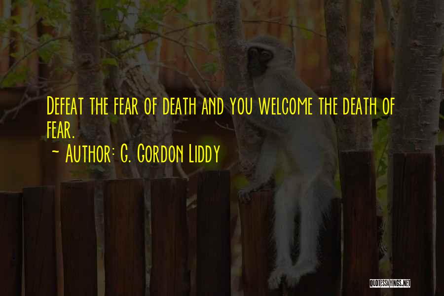 Liddy Quotes By G. Gordon Liddy