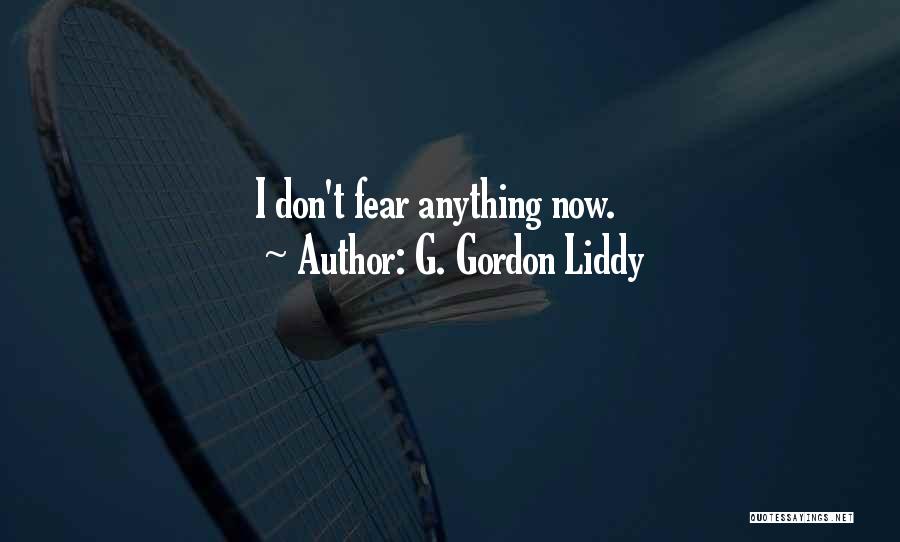 Liddy Quotes By G. Gordon Liddy