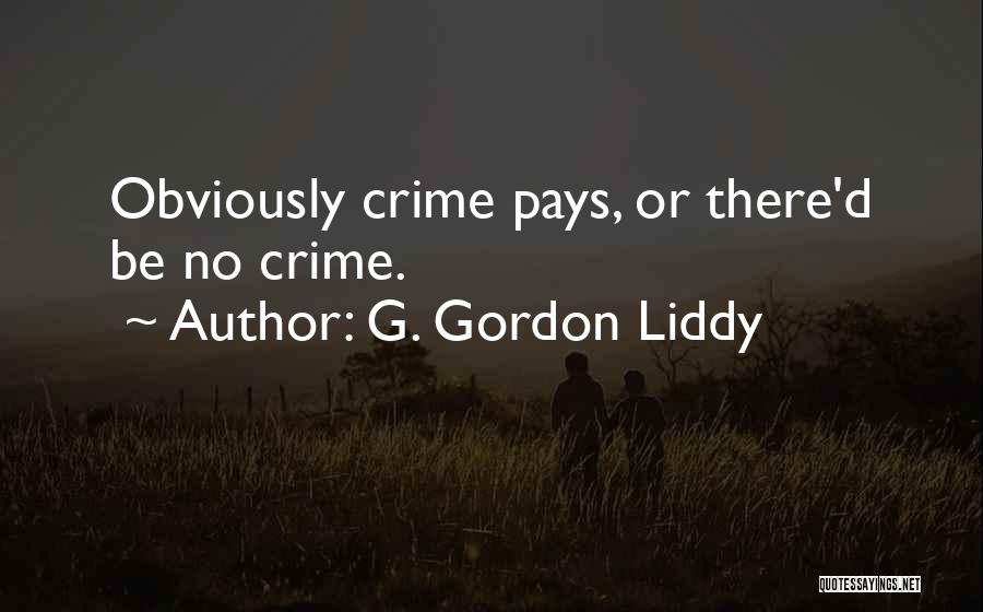 Liddy Quotes By G. Gordon Liddy