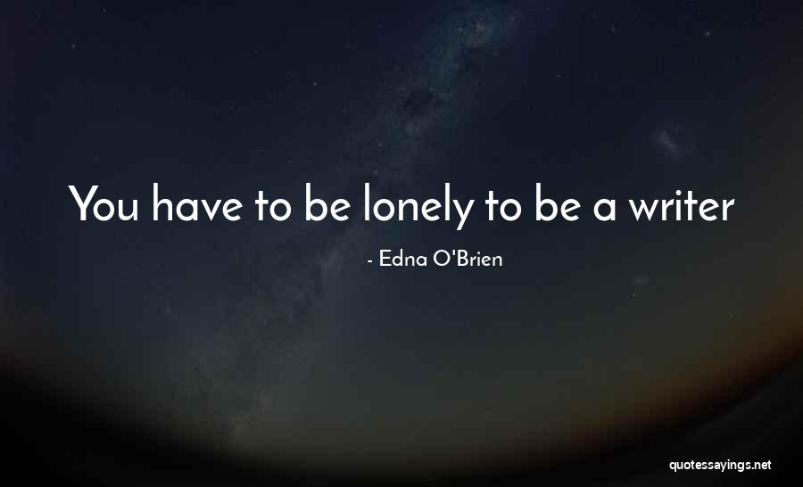 Liderman Trabajo Quotes By Edna O'Brien Liderman Trabajo Quotes By Edna O'Brien