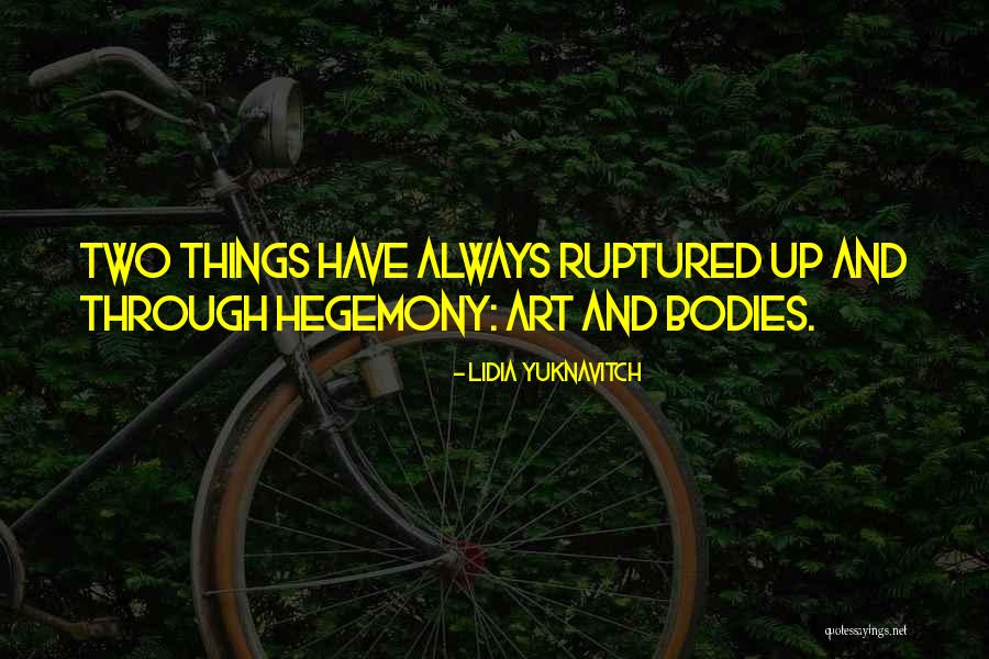 Lidia Yuknavitch Quotes 1842543 Lidia Yuknavitch Quotes 1842543