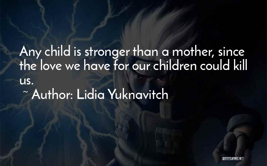 Lidia Yuknavitch Quotes 1911946