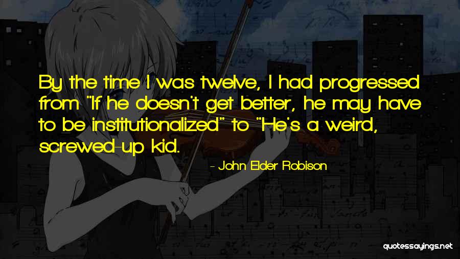 Lidwina Elizabeth Quotes By John Elder Robison Lidwina Elizabeth Quotes By John Elder Robison