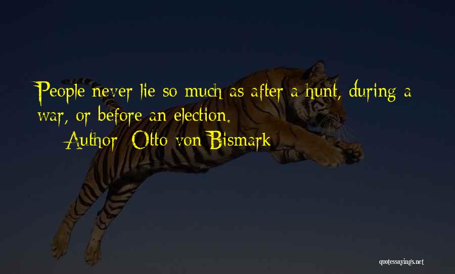 Lie After Lie Quotes By Otto Von Bismark