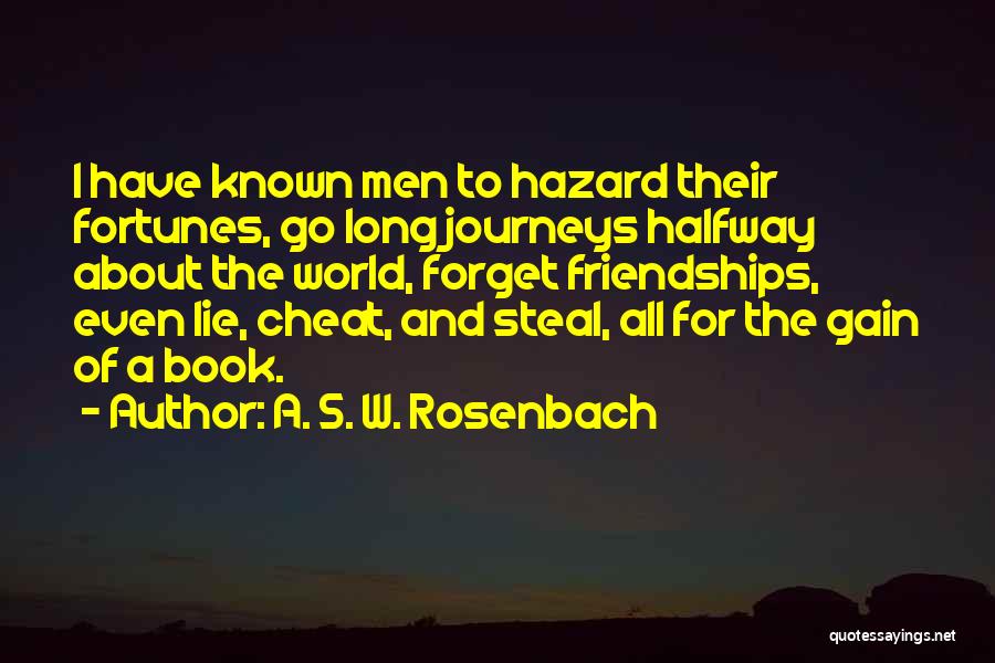 Lie And Cheat Quotes By A. S. W. Rosenbach