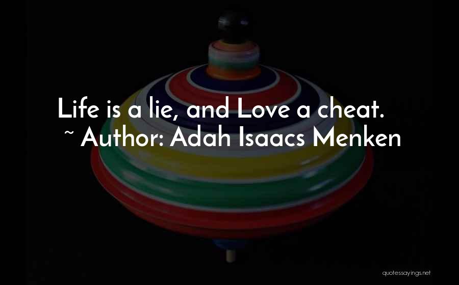 Lie And Cheat Quotes By Adah Isaacs Menken