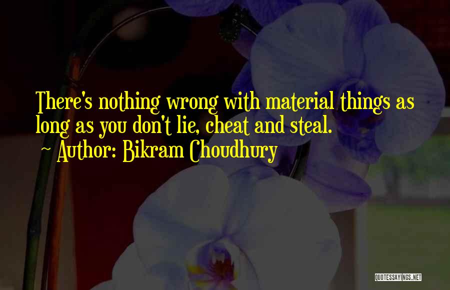 Lie And Cheat Quotes By Bikram Choudhury