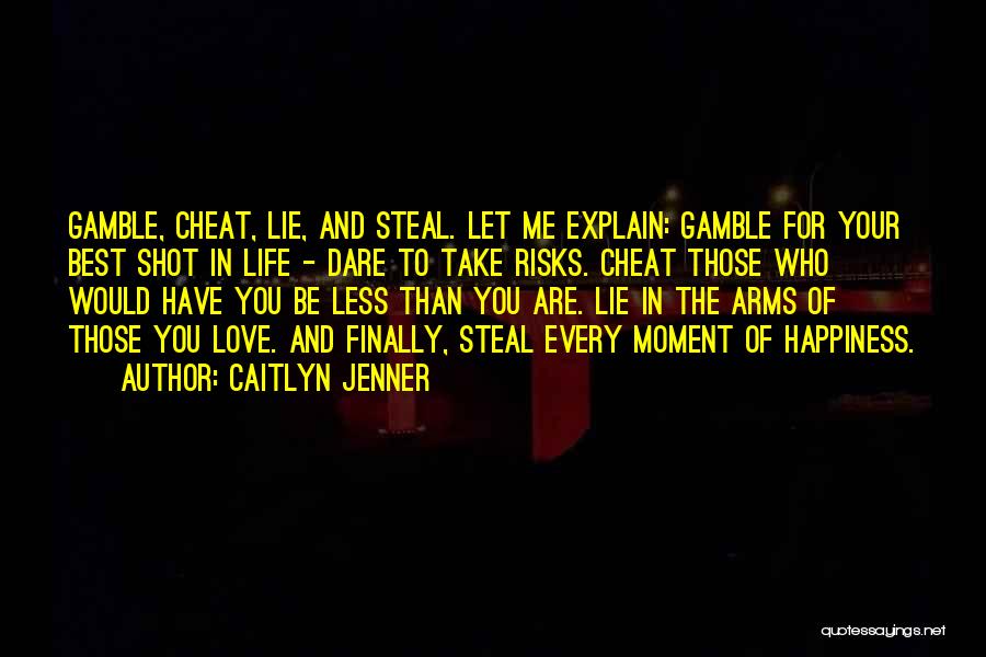 Lie And Cheat Quotes By Caitlyn Jenner