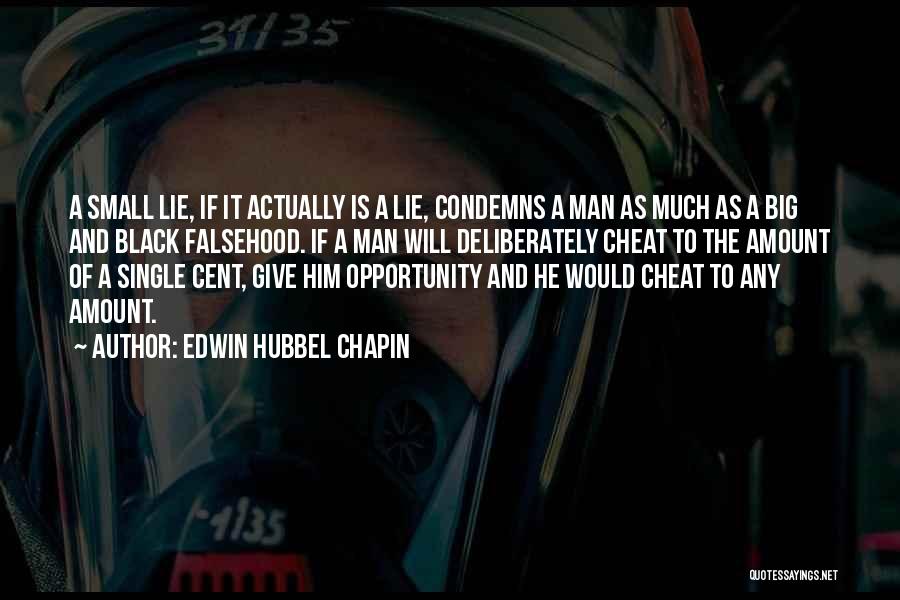 Lie And Cheat Quotes By Edwin Hubbel Chapin