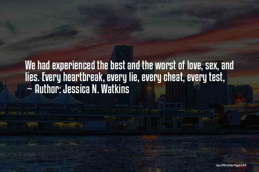 Lie And Cheat Quotes By Jessica N. Watkins