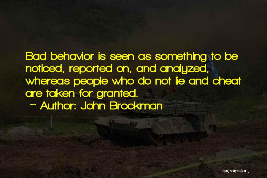 Lie And Cheat Quotes By John Brockman