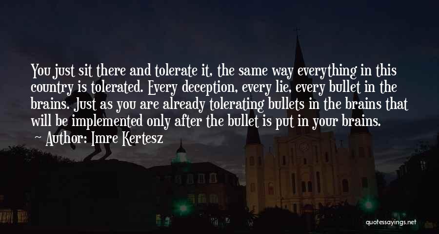 Lie And Deception Quotes By Imre Kertesz