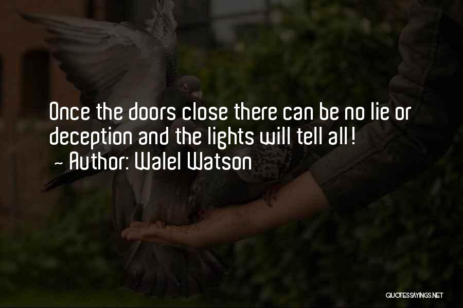 Lie And Deception Quotes By Walel Watson