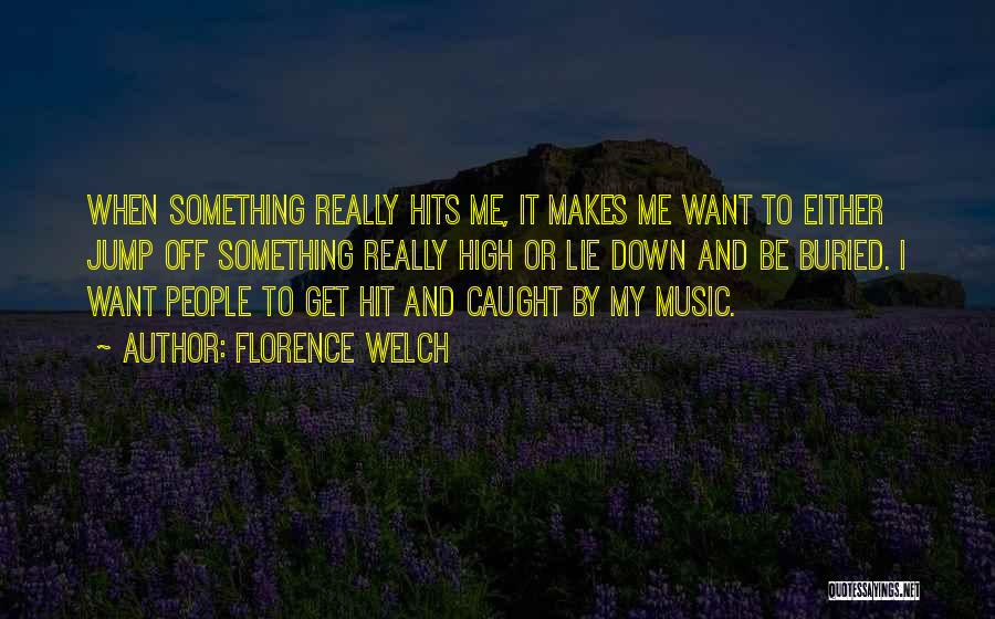 Lie And Get Caught Quotes By Florence Welch