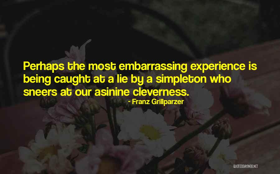 Lie And Get Caught Quotes By Franz Grillparzer