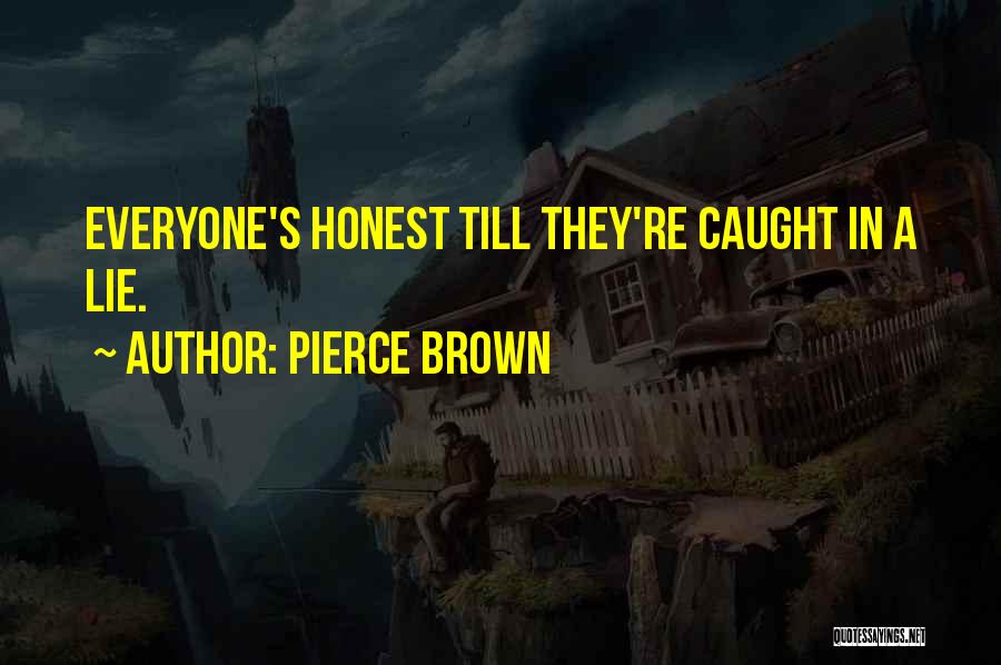 Lie And Get Caught Quotes By Pierce Brown Lie And Get Caught Quotes By Pierce Brown