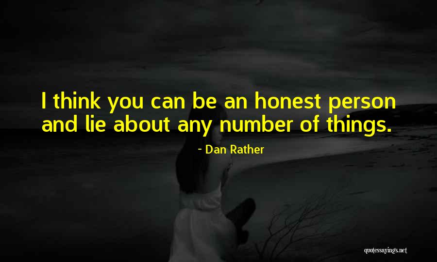 Lie And Honesty Quotes By Dan Rather