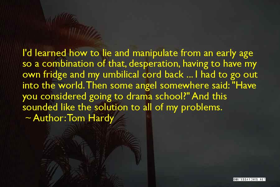 Lie And Manipulate Quotes By Tom Hardy