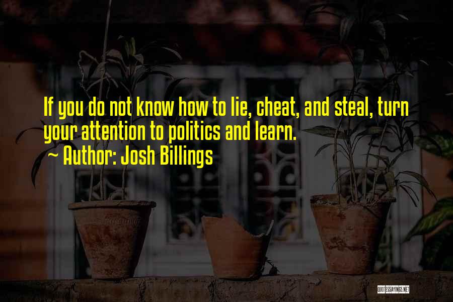 Lie And Politics Quotes By Josh Billings