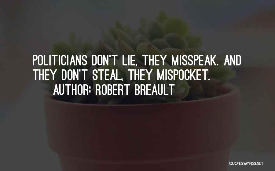 Lie And Politics Quotes By Robert Breault