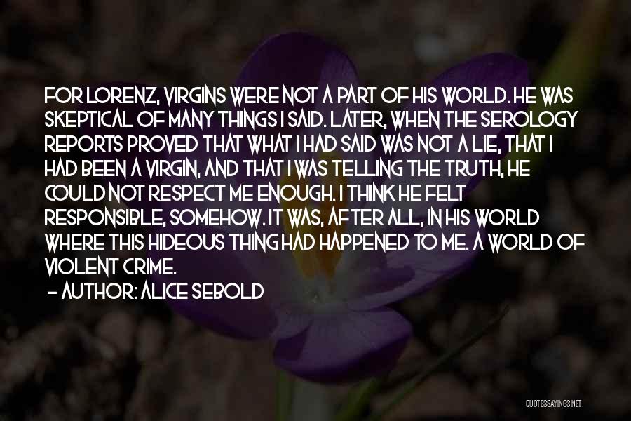 Lie And Respect Quotes By Alice Sebold