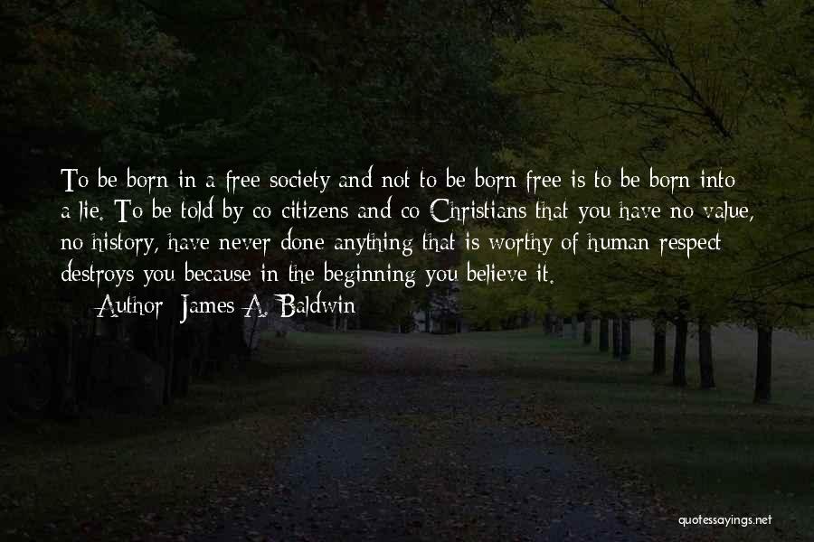 Lie And Respect Quotes By James A. Baldwin