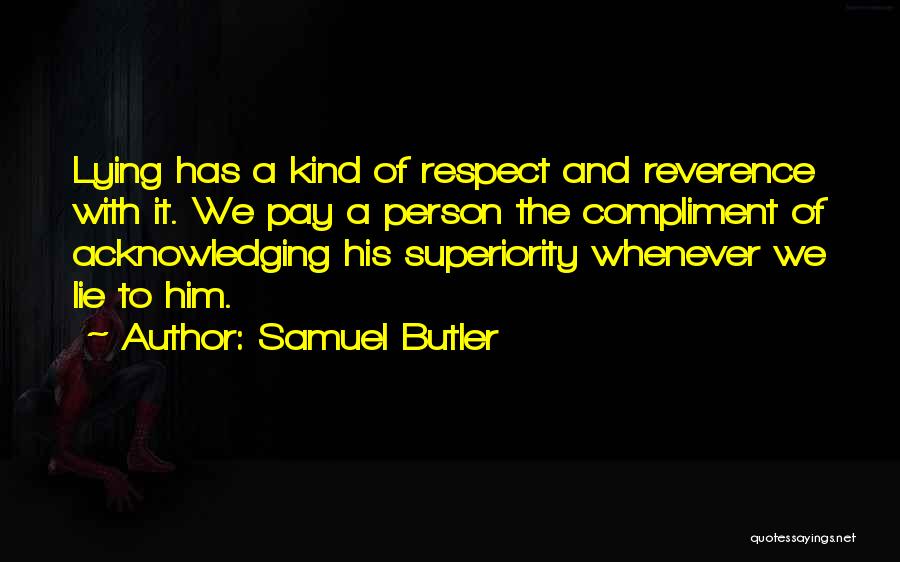 Lie And Respect Quotes By Samuel Butler