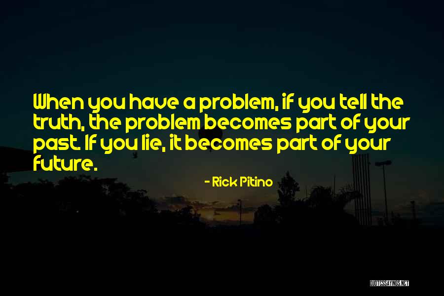 Lie Becomes Truth Quotes By Rick Pitino Lie Becomes Truth Quotes By Rick Pitino