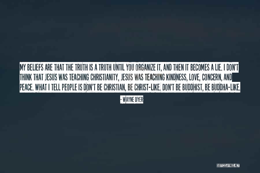 Lie Becomes Truth Quotes By Wayne Dyer Lie Becomes Truth Quotes By Wayne Dyer