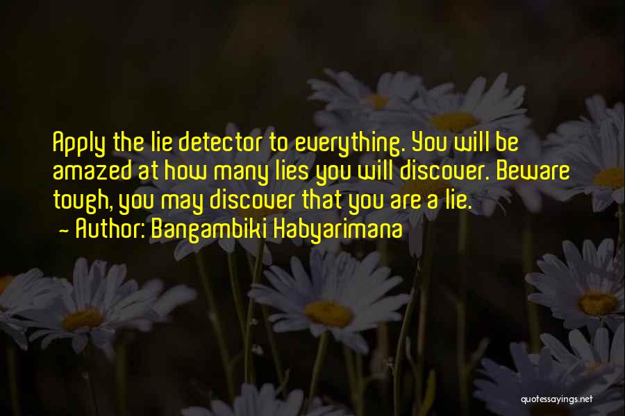 Lie Detector Quotes By Bangambiki Habyarimana