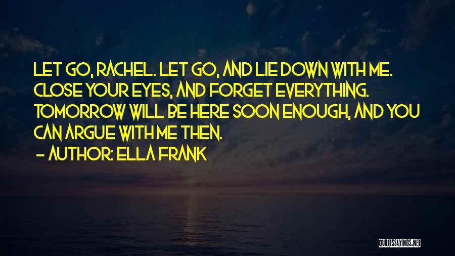 Lie Down With Me Quotes By Ella Frank