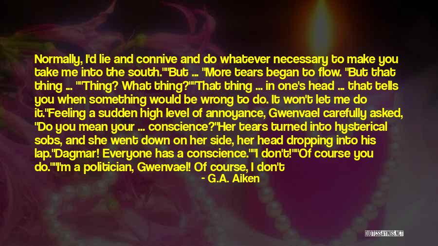 Lie Down With Me Quotes By G.A. Aiken